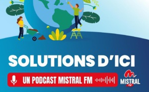 Mistral FM lance "Solutions d'ici" son nouveau podcast