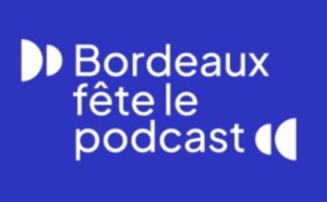 Deuxième édition de "Bordeaux fête le podcast"