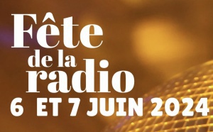 Une nouvelle Fête de la radio les 6 et 7 juin 2024