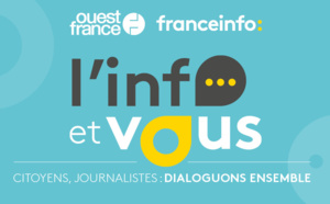 franceinfo et Ouest-France lancent "L'info et vous"
