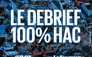 Tendance Ouest relance "Le Débrief 100% HAC" pour une nouvelle saison