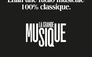 110 000 auditeurs numériques mensuels pour La Grande Musique 