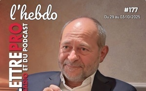 Nouvelle semaine, nouveau numéro de La Lettre Pro de la Radio