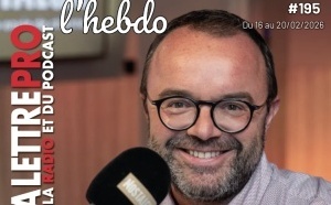 La Lettre Pro L’Hebdo 195 quand la radio ajuste le son et le regard