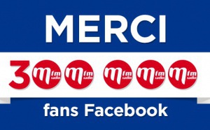 MFM Radio : 300 000 fans sur Facebook