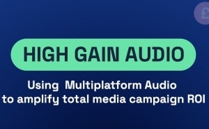 "High Gain Audio" : de nouvelles données ROI pour la radio et l’audio digital
