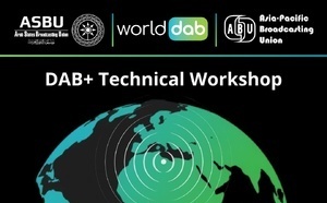 Les avancées techniques du DAB+ au programme du workshop ABU-ASBU-WorldDAB 
