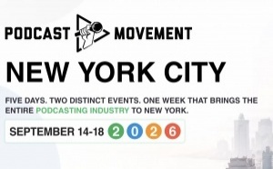 Podcast Movement s’installe à New York en septembre