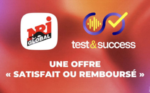 NRJ Global lance Test&amp;Success, une offre radio "satisfait ou remboursé"
