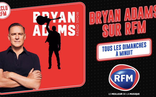 Le "Bryan Adams Radio Show" s’installe chaque semaine à minuit sur RFM