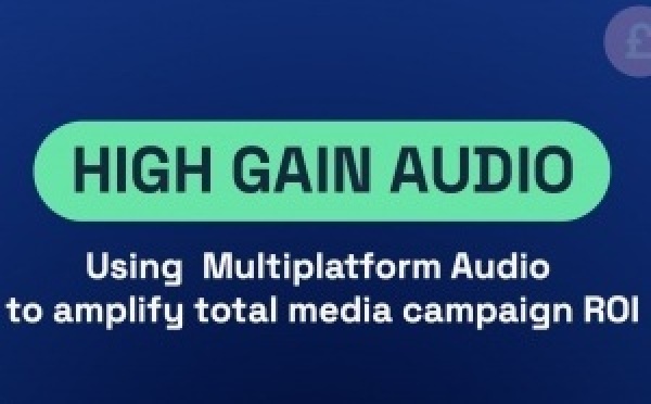 "High Gain Audio" : de nouvelles données ROI pour la radio et l’audio digital