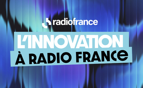 Comment Radio France développe une nouvelle écriture sonore immersive