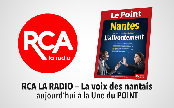 RCA La Radio s'associe une nouvelle fois au Point pour son édition spéciale Nantes