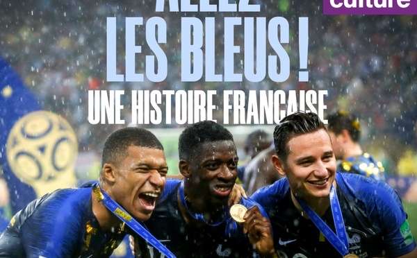 France Culture explore le récit collectif de l’équipe de France