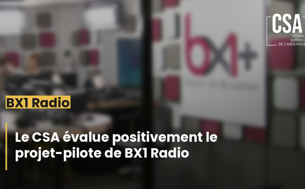 Le CSA belge donne un avis favorable au renouvellement de la convention de BX1 Radio