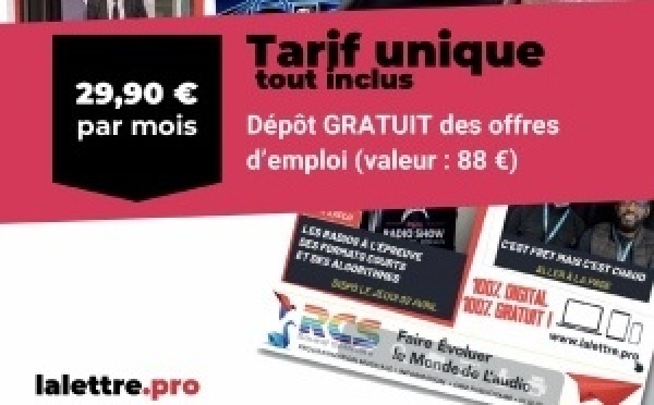 La Lettre Pro de la Radio maintient son abonnement illimité à 29.90 euros par mois