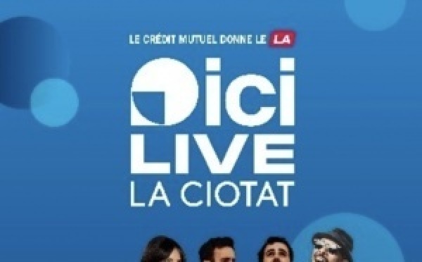 ICI Provence donne rendez-vous à La Ciotat pour son "ICI Live"