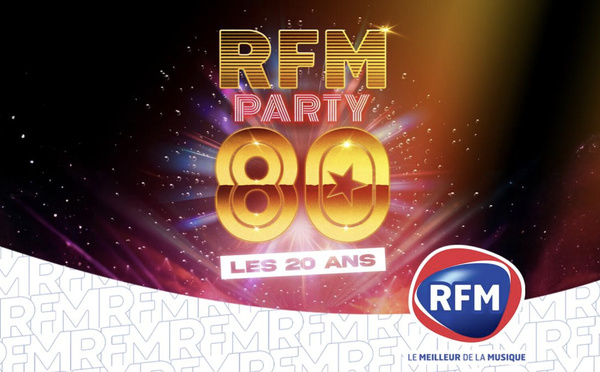 "RFM Party 80" fête ses 20 ans avec une offre radio et audio élargie
