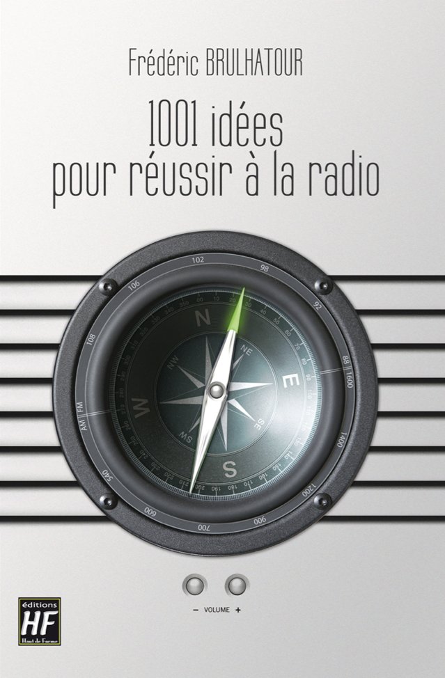 Livre - 1001 idées pour réussir à la Radio